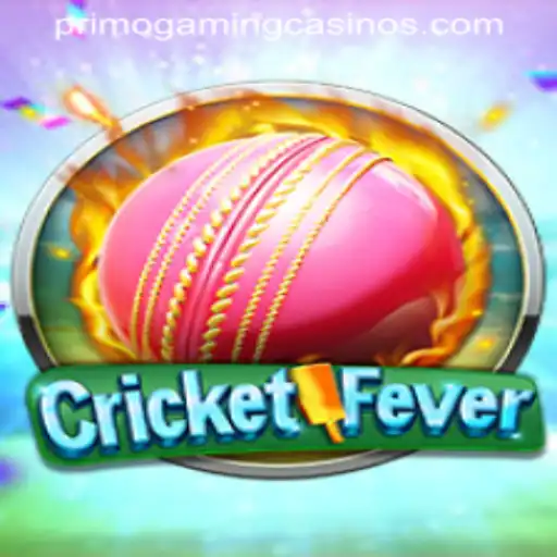 CricketFever: The Latest Sensation by PrimoGaming