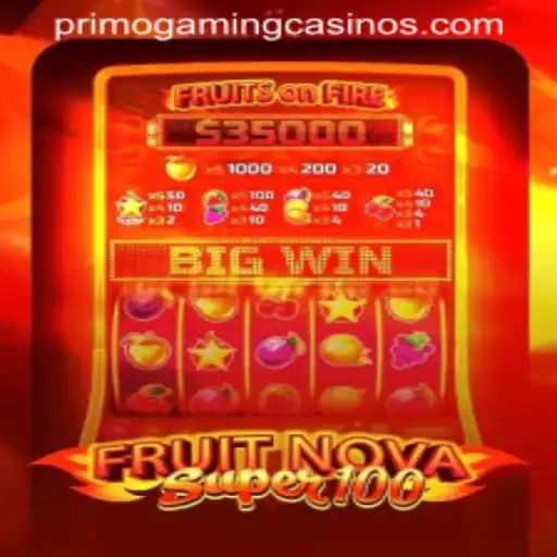 FruitNovaSuper100: A Fresh Gaming Experience by PrimoGaming