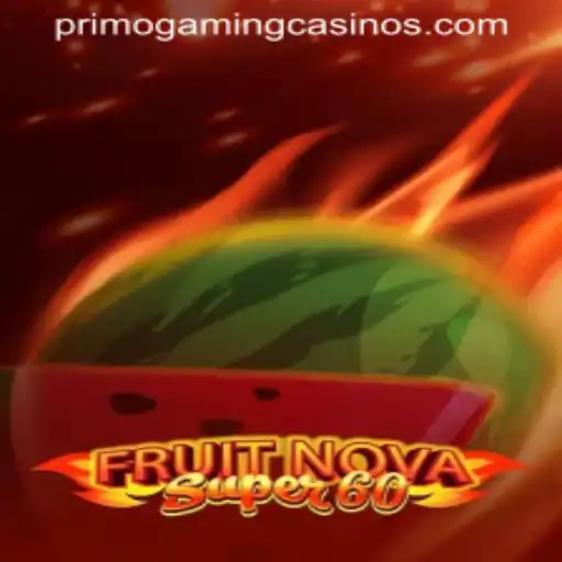 Exploring the Exciting World of FruitNovaSuper60 by PrimoGaming