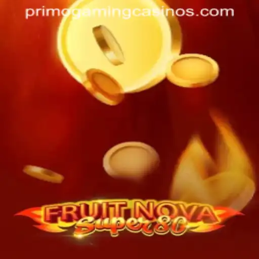 Exploring the Vibrant World of FruitNovaSuper80 by PrimoGaming