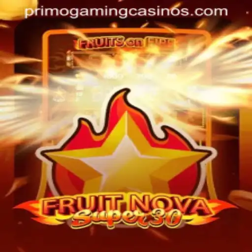 Dive into the World of FruitrNovaSupe30 with PrimoGaming