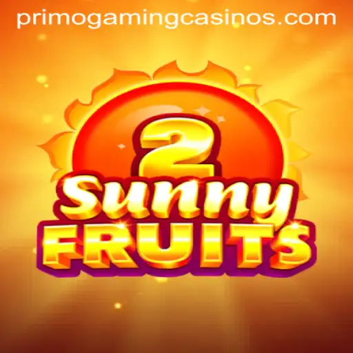 SunnyFruits2: An Exciting Gaming Experience by PrimoGaming